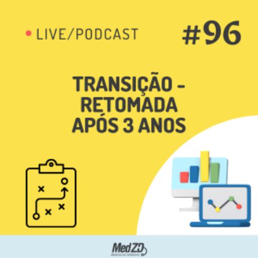 MedZD #96- Transição