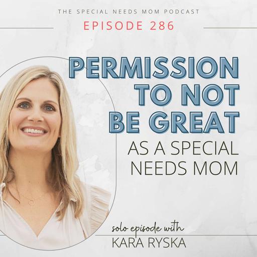 Permission to Not Be Great as a Special Needs Mom