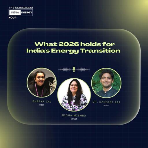 What 2026 holds for India's Energy Transition | ft. Richa Mishra