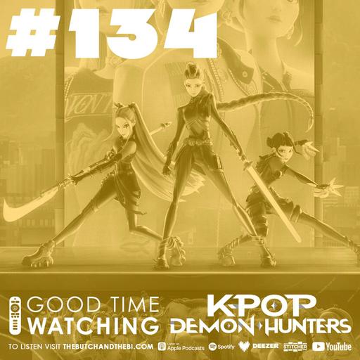Good Time Watching "KPop Demon Hunters" | 134