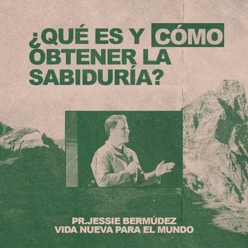 Varones | Serie - Santiago #6 | ¿Qué es y cómo obtener la sabiduría? | Pr. Jessie Bermúdez | VNPEM Toluca