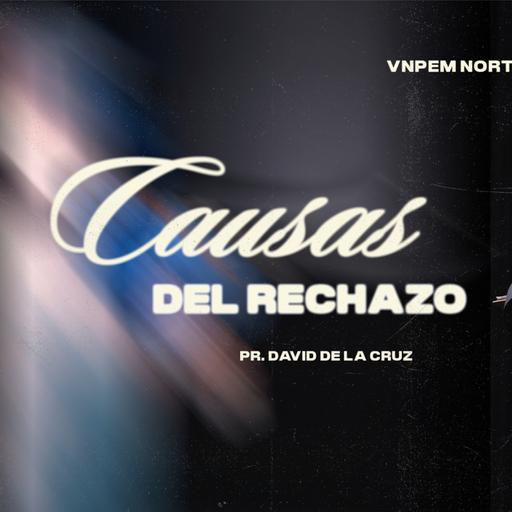 Proverbios | Causas del rechazo | Pr. David de la Cruz | VNPEM Norte