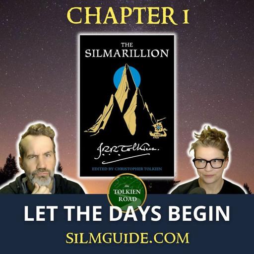 Silmarillion 2026 » Episode 4 » Ch 1 » Of the Beginning of Days » Part 1 (EP277 REVISITED)