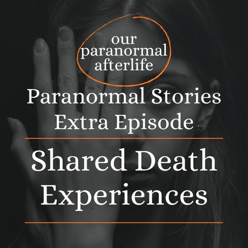 Shared Death Experiences