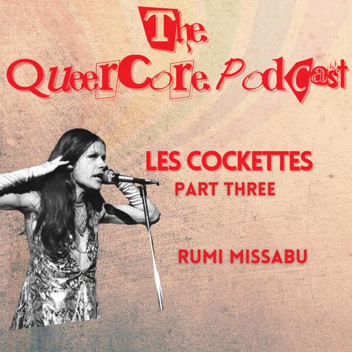 Les Coc*ettes: Rumi Missabu Part Three (Season 4; Ep 20)