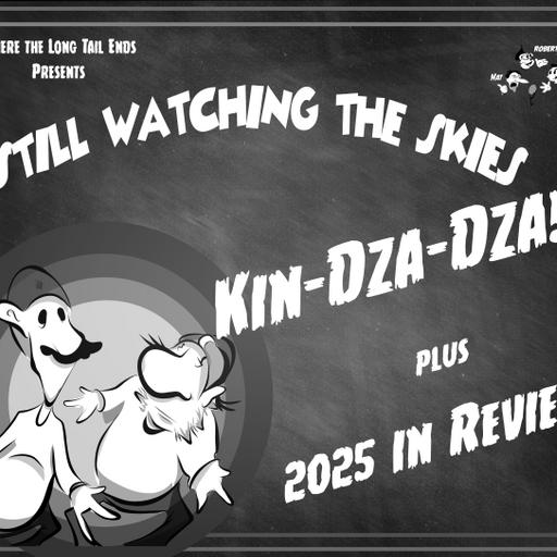 Still Watching the Skies: Episode 137 "Kin-Dza-Dza!"