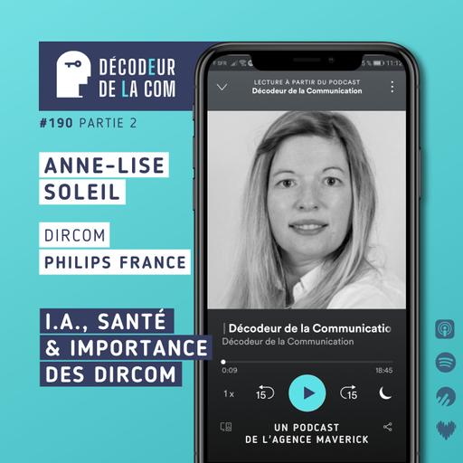 I.A, Santé & Importance du Dircom | Anne-Lise Soleil, dircom de Philips France | Ep 190, partie 2