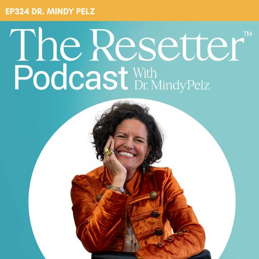What's the Purpose of Menopause? (Why Your Brain Is Rewiring in Midlife) with Dr. Mindy Pelz