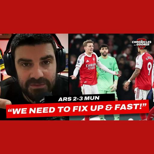 'We need to fix up & fast" - Arsenal 2-3 Man Utd