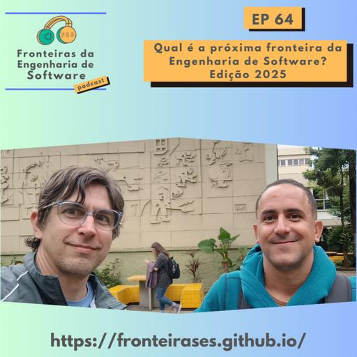 Qual é a próxima fronteira da Engenharia de Software? Edição 2025 da Retrospectiva