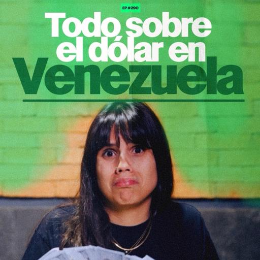 Todo sobre el dólar en Venezuela | 290