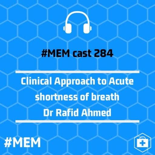 Episode 287: Clinical Approach to Acute shortness of breath