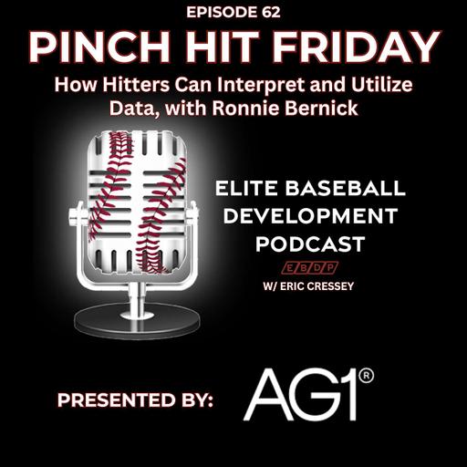 Pinch Hit Friday #62 - How Hitters Can Interpret and Utilize Data, with Ronnie Bernick