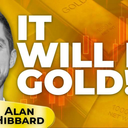Gold Will Back the Next Monetary System | Alan Hibbard