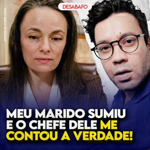 Meu MARIDO SUMIU e o CHEFE DELE me CONTOU a VERDADE!