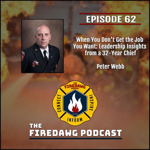 62. When You Don't Get the Job You Want: Leadership Insights from a 32-Year Chief - Pete Webb