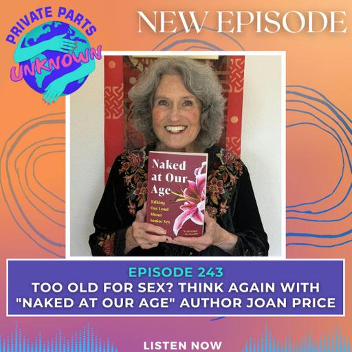 Too Old for Sex? Think Again with "Naked at Our Age" Author Joan Price