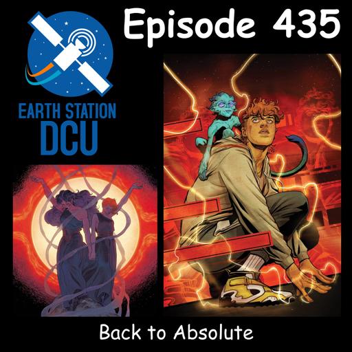 The Earth Station DCU Episode 435 – Back to Absolute