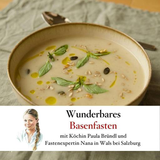 Wunderbares Basenfasten – mit Paula Bründl und Fastenexpertin Nana - #84