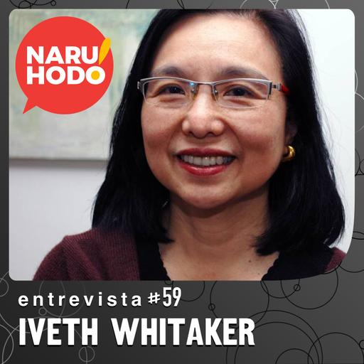 Naruhodo Entrevista #59: Iveth Whitaker