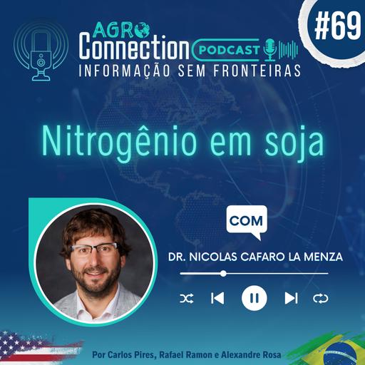 Ep #69 - Nitrogênio em Soja - com Dr. Nicolas Cafaro La Menza