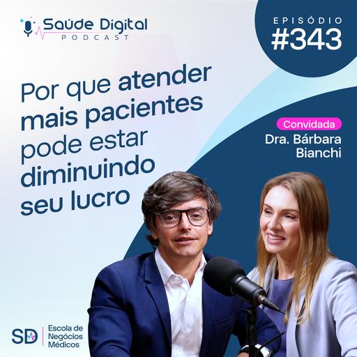SD343 - Por que Atender Mais Pacientes pode estar Diminuindo seu Lucro