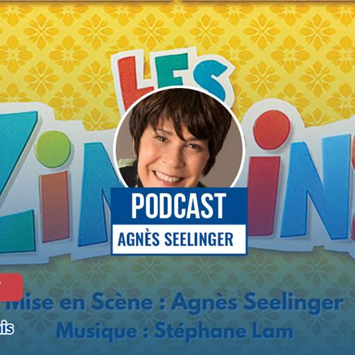 Rencontre avec Agnès Seelinger : Plongée dans l’absurde avec "Les Zinzins"