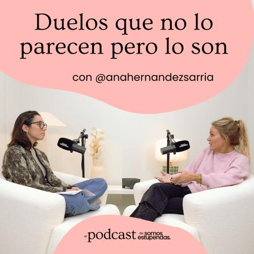 Duelos que no lo parecen pero lo son, con @anahernandezsarria | Ep. 235