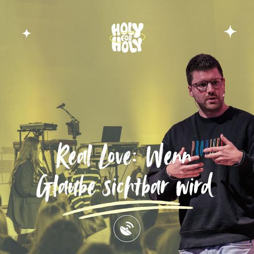 Real love: Wenn Glaube sichtbar wird