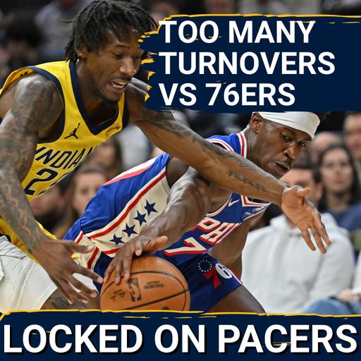 Why Indiana Pacers gave up the ball so much in loss vs Philadelphia 76ers, new lineup thriving?