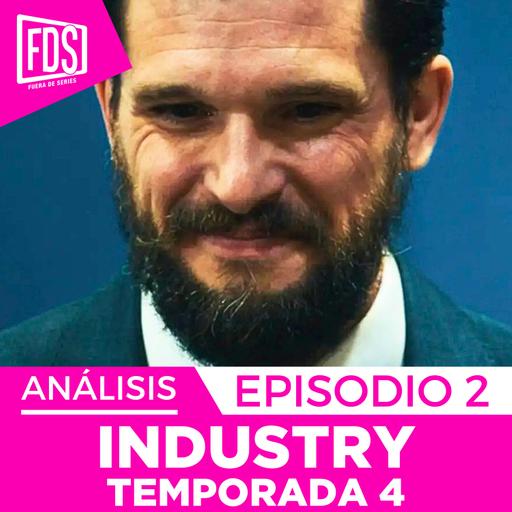 INDUSTRY| Capítulo 4x02 | Análisis CON SPOILERS … | HBO Max