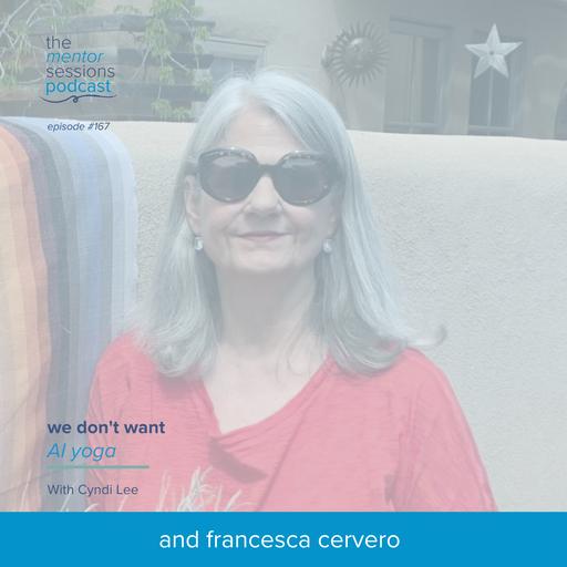 167: We Don't Want AI Yoga with Cyndi Lee