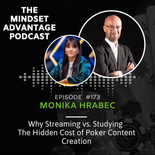 173 - Monika Hrabec - Streaming vs. Studying: The Hidden Cost of Poker Content Creation