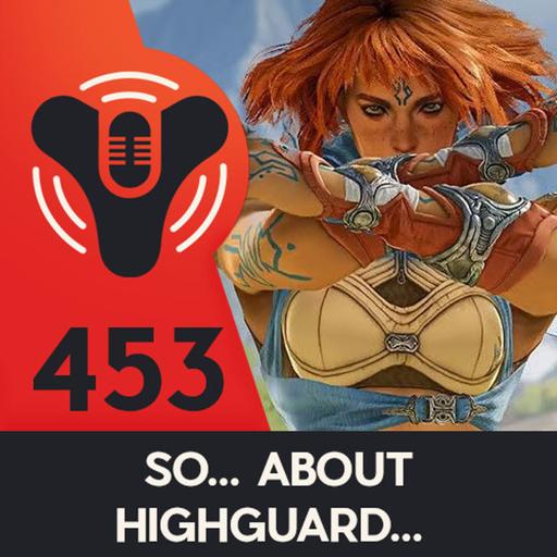 DCP + 453 - Let's Talk About HIGHGUARD