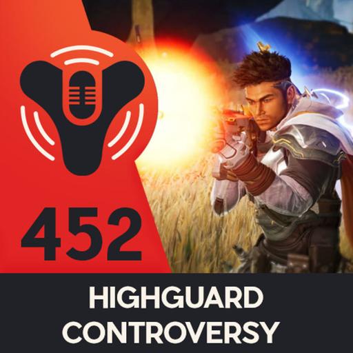 DCP+ 452 - HIGHGUARD Controversy Continues