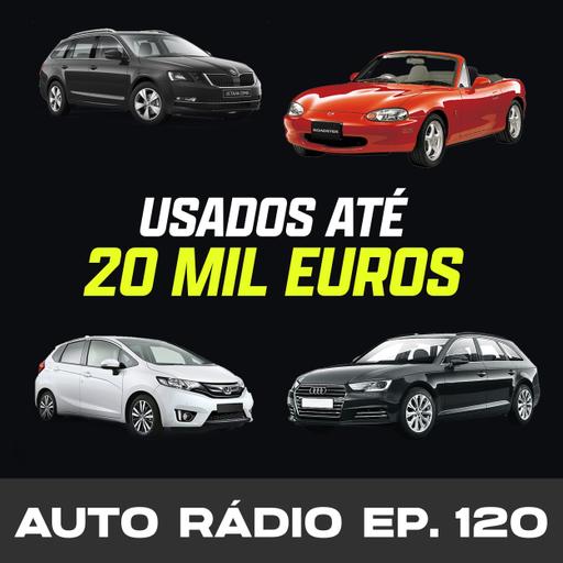 Até 20 MIL EUROS. Os carros USADOS que podem COMPRAR