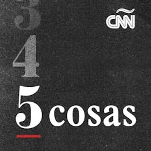 CNN 5 cosas 01/30/26 6pm