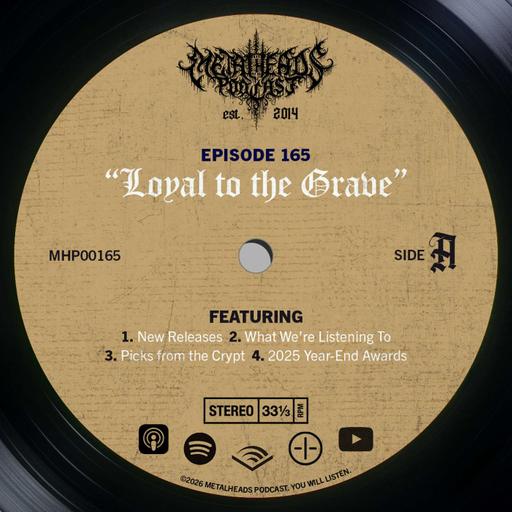 Metalheads Podcast #165: Loyal to the Grave