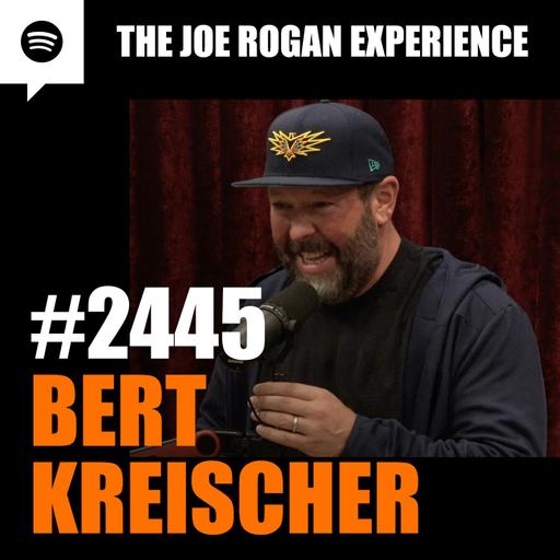 #2445 - Bert Kreischer