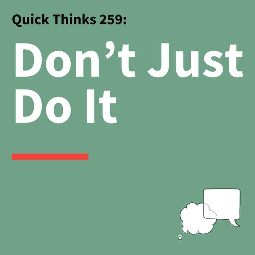 259. Quick Thinks: Task-Focused to People-Focused—A Smarter Way to Communicate