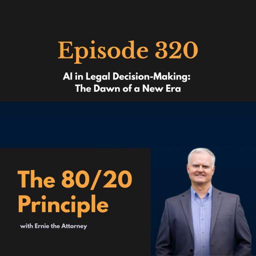 320: AI in Legal Decision-Making: The Dawn of a New Era