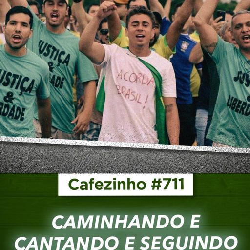Cafezinho 711 - Caminhando e cantando e seguindo a canção