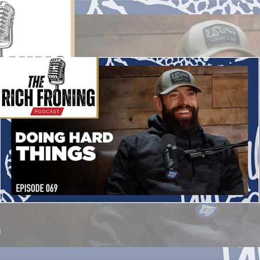 Going Hybrid & Doing Hard Things // The Rich Froning Podcast 069