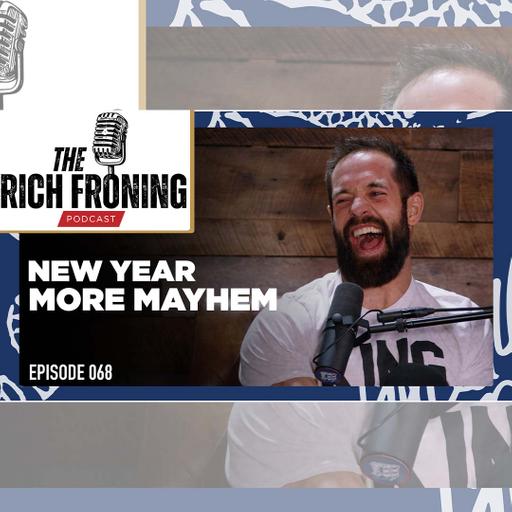 New Year, More Mayhem // The Rich Froning Podcast 068