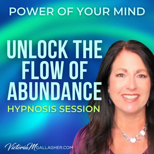 #481 Unlock The Flow Of Abundance Hypnosis Session