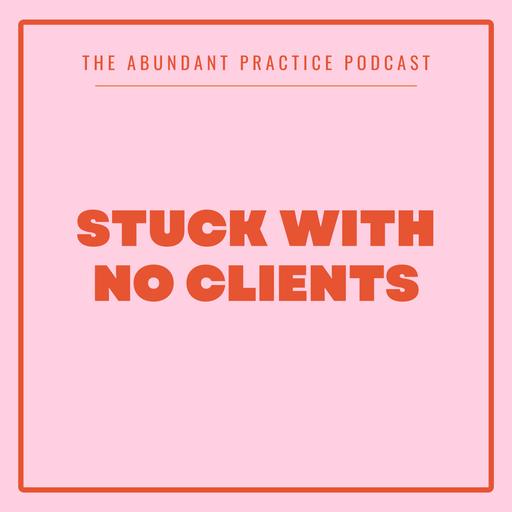 Episode #728: Why Can't I Get Clients