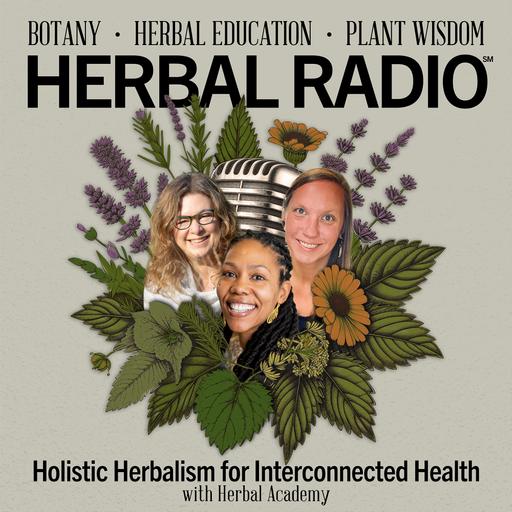 Holistic Herbalism for Interconnected Health | Featuring Herbal Academy