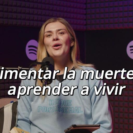 Experimentar la muerte para aprender a vivir