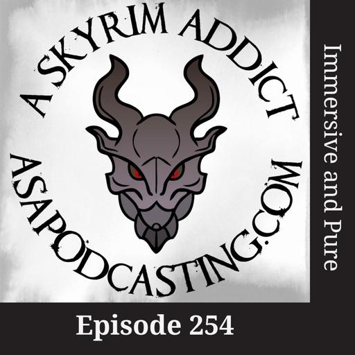 Epsiode 254: Immersive and Pure