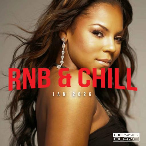 RNB & Chill (Fresh New RNB Cuts + Classic R&B Jams) Jan 2026 (Cover: Ashanti) Ep. #510